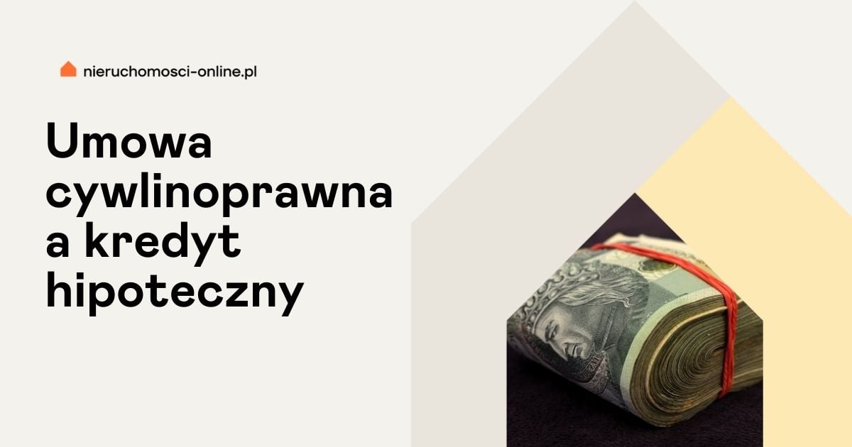 Kredyt Hipoteczny Z Umow O Dzie O Lub Zlecenia Blog Nieruchomosci