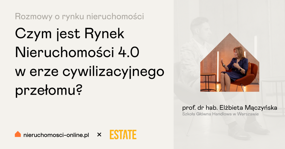 Czym jest Rynek Nieruchomości 4 0 Rozmowa z prof Dr hab Elżbietą