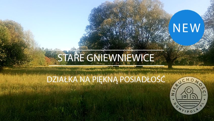 Działka budowlano-rolna Stare Gniewniewice