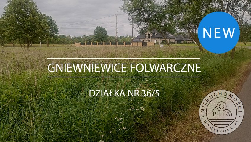 Działka siedliskowa Gniewniewice Folwarczne