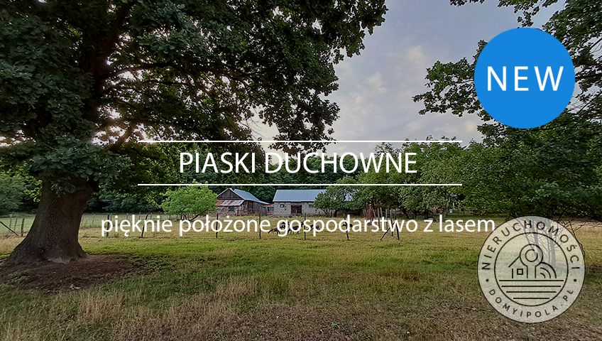 Działka budowlano-rolna Piaski Duchowne