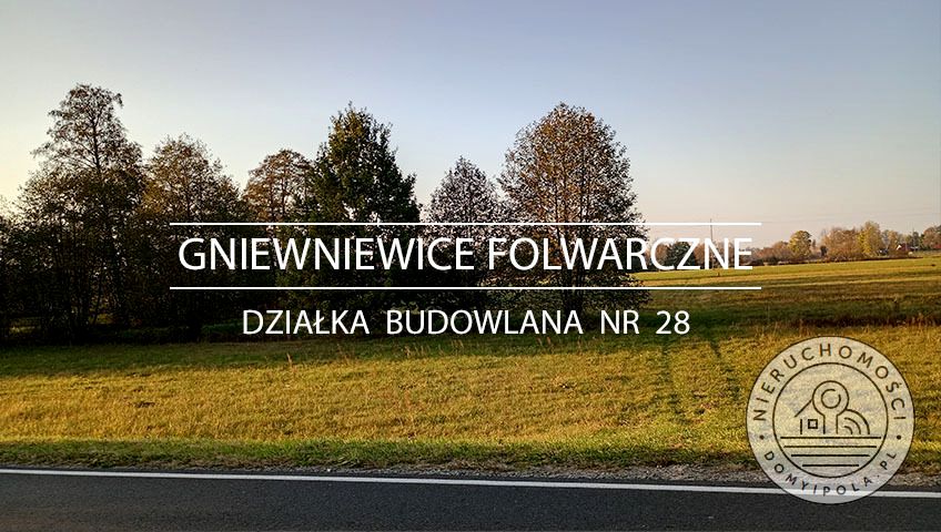 Działka Gniewniewice Folwarczne