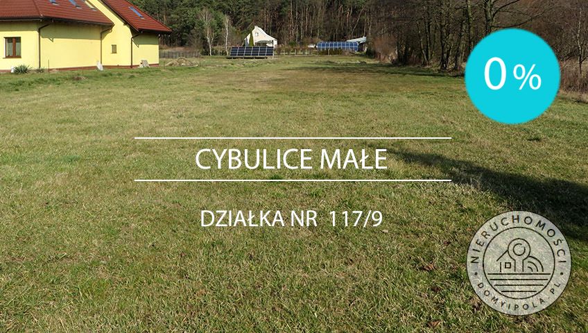 Działka budowlano-rolna CYBULICE MAŁE sprzedam