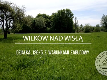 Działka budowlano-rolna Wilków nad Wisłą