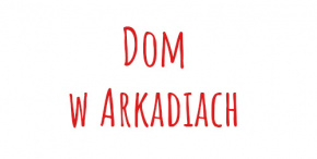 Dom w Arkadiach