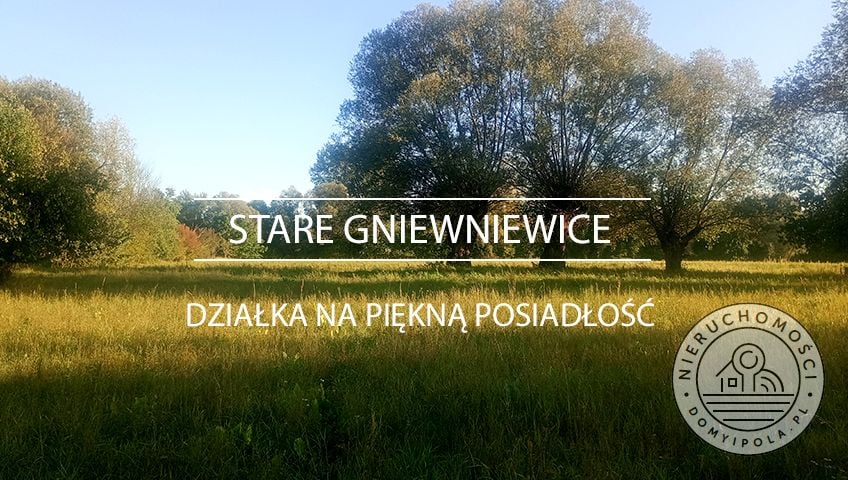 Działka budowlano-rolna Stare Gniewniewice