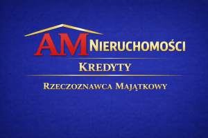 AM Nieruchomości Kredyty Rzeczoznawca Majątkowy